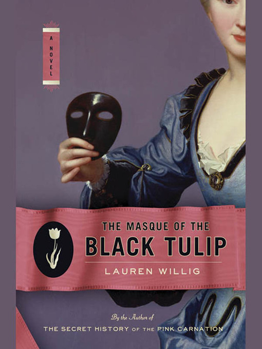 Title details for The Masque of the Black Tulip by Lauren Willig - Available